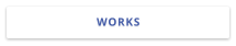 WORKS