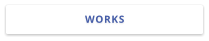WORKS