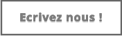 Ecrivez nous !