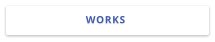 WORKS